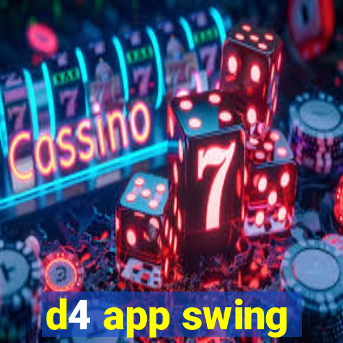 d4 app swing